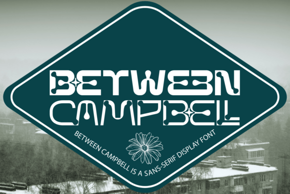 Between Campbell: A Playful Sans Serif for Campaign Design